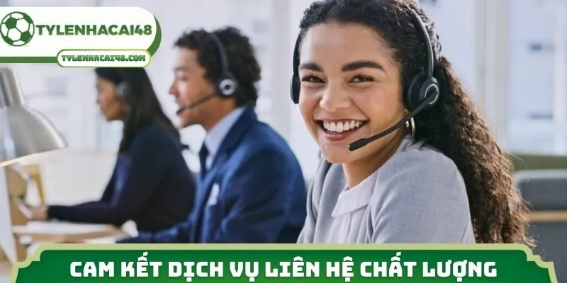 Cam kết dịch vụ liên hệ chất lượng