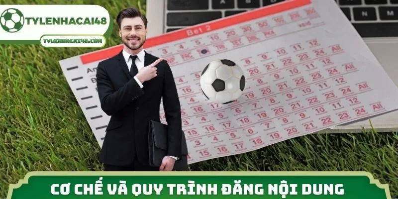 Cơ chế và quy trình đăng nội dung soi kèo