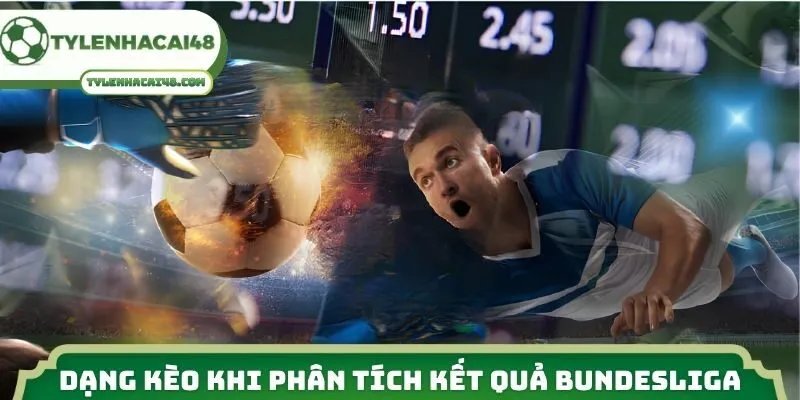 Dạng kèo khi phân tích kết quả Bundesliga