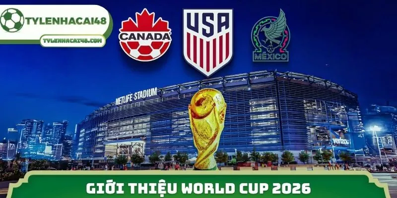 Giới thiệu World Cup 2026