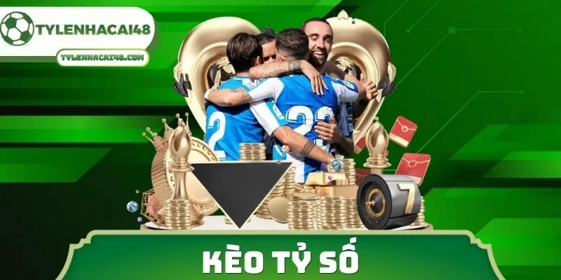 Kèo Tỷ Số