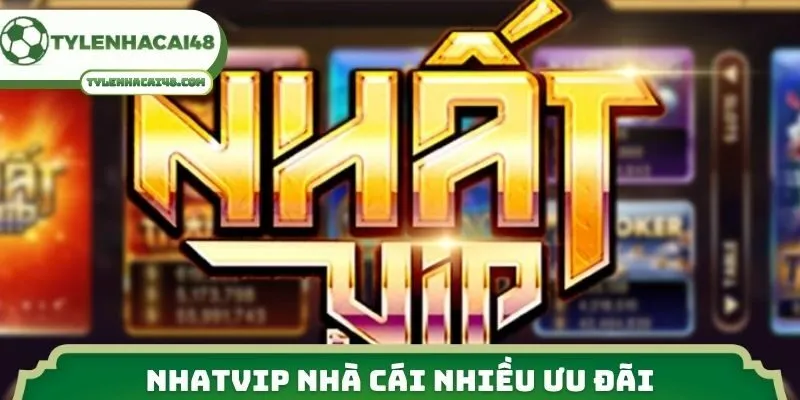 Nhatvip nhà cái nhiều ưu đãi 