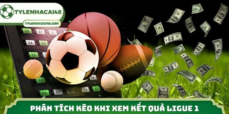Phân tích kèo khi xem kết quả Ligue 1