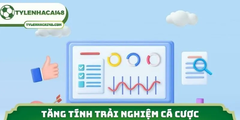Tăng tính trải nghiệm người chơi