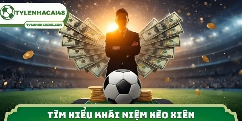 Tìm hiểu khái niệm kèo xiên