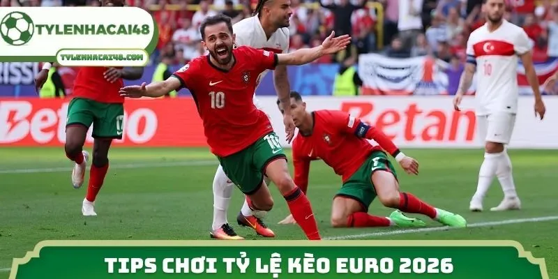 Tips chơi tỷ lệ kèo Euro 2026