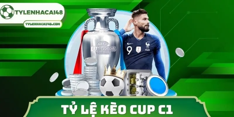 Tỷ Lệ Kèo Cup C1